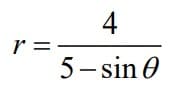 4
r =
5– sin 0
- sir

