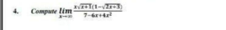 VI+T(1-V2x+3)
7-6x+4x
Compute lim
