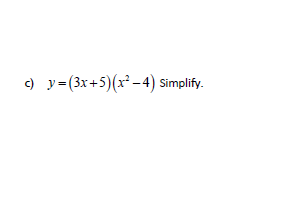 9 у-(3х+5) (x* -4) Simplfy.
