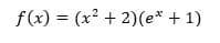 f(x) = (x² + 2)(e* + 1)

