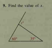 9. Find the value of x.
60°
35°
