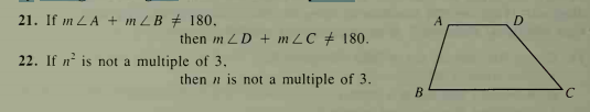 21. If m LA + m LB + 180,
A
then m LD + mLC + 180.
22. If n is not a multiple of 3,
then n is not a multiple of 3.
B
