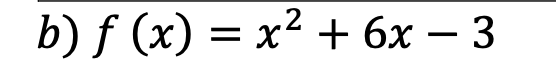b) f (x) — х? + 6х — 3
