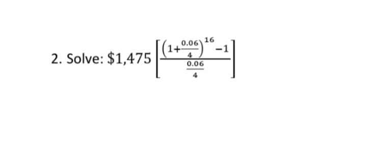 2. Solve: $1,475
16
+0.06) ¹
0.06