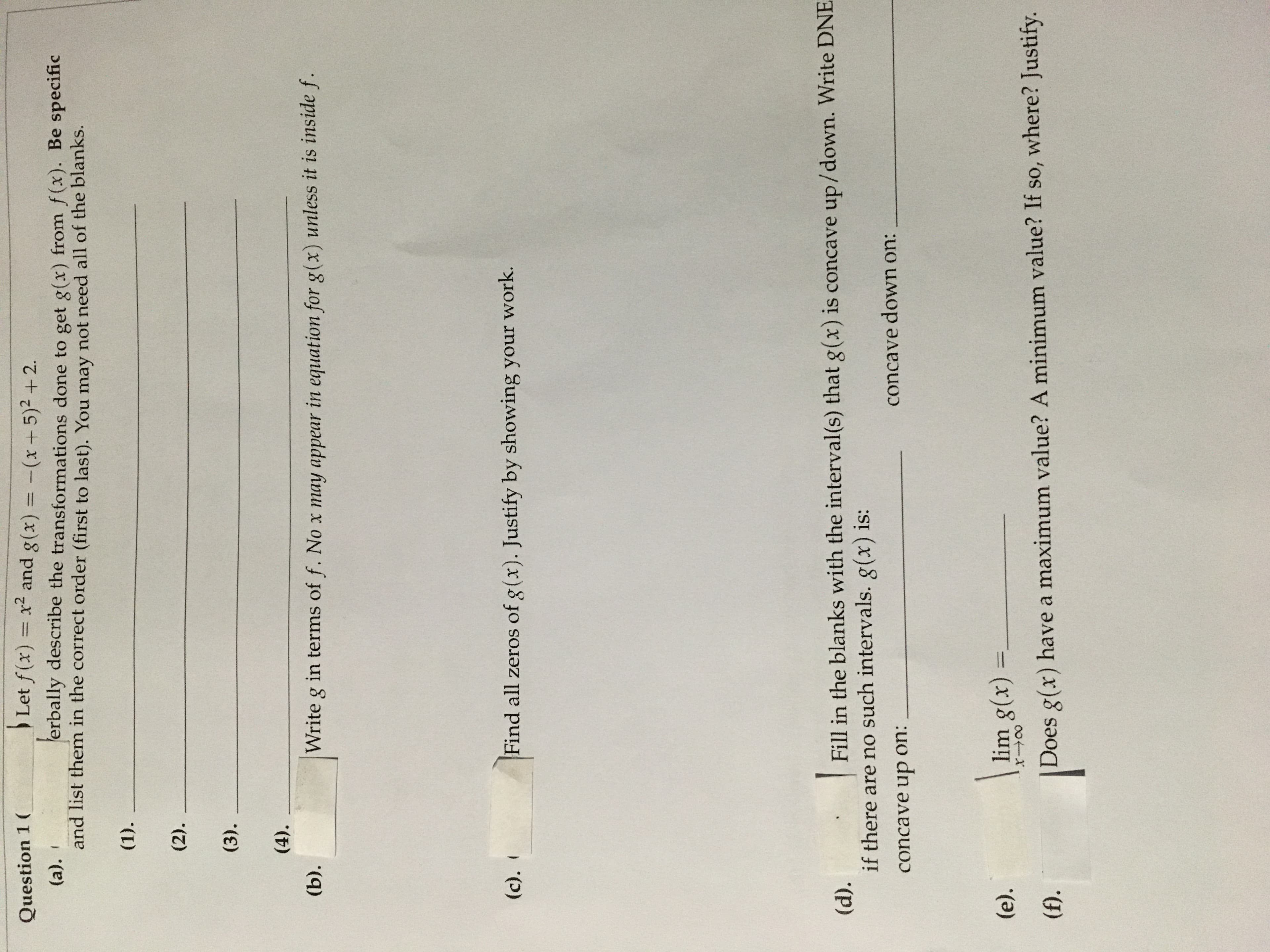 Question 1 (
Let f(x) = x² and g(x) = -(x+ 5)² +2.
%3D
%3D
(a).I
and list them in the correct order (first to last). You may not need all of the blanks.
erbally describe the transformations done to get g(x) from f(x). Be specific
