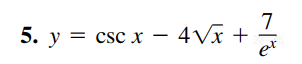 5. y = csc x – 4Vx +
et
