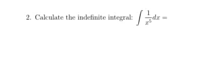 2. Calculate the indefinite integral: /d
xp-
