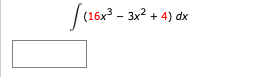 [(16x? - 312 + 4) dx
(16х3
