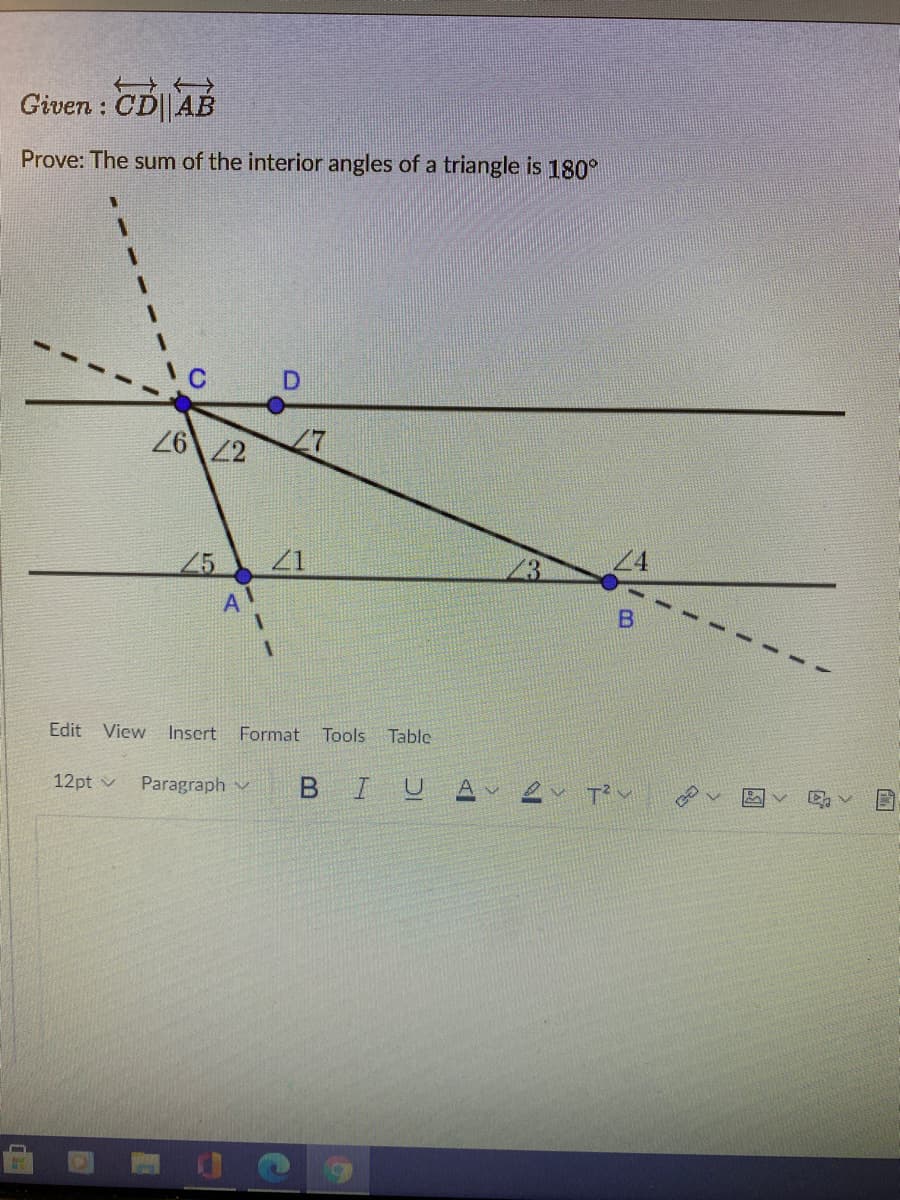 Given : CD|| AB
Prove: The sum of the interior angles of a triangle is 180°
D.
27
25
21
Edit View Insert Format
Tools
Table
12pt v
Paragraph v
BIU
