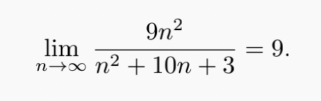 9n²
lim
n→∞ n²+10n + 3
= 9.