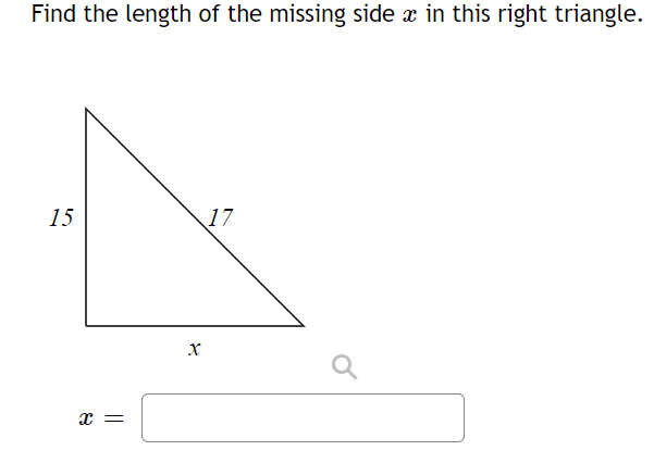 Find the length of the missing side x in this right triangle.
15
17
