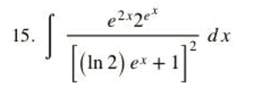 15.
I
e²x2ex
[(In 2) ex+1]²
dx