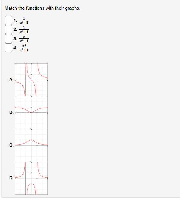 Match the functions with their graphs.
1.
12-1
1
2.
3.
4.
1²+1
A.
C.
D.
B.
