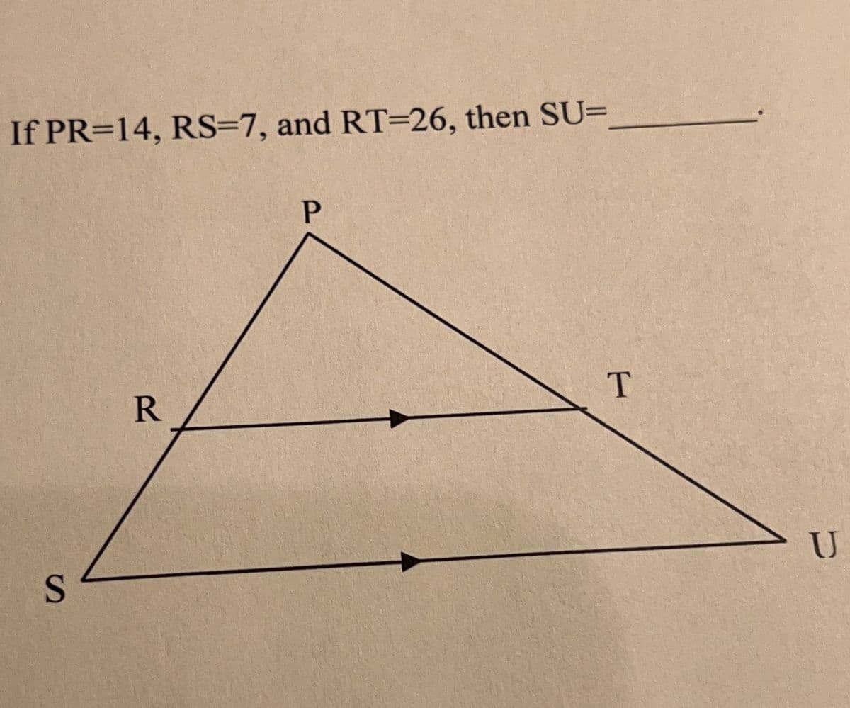 If PR=14, RS=7, and RT-26, then SU=
P
T
R
S
U