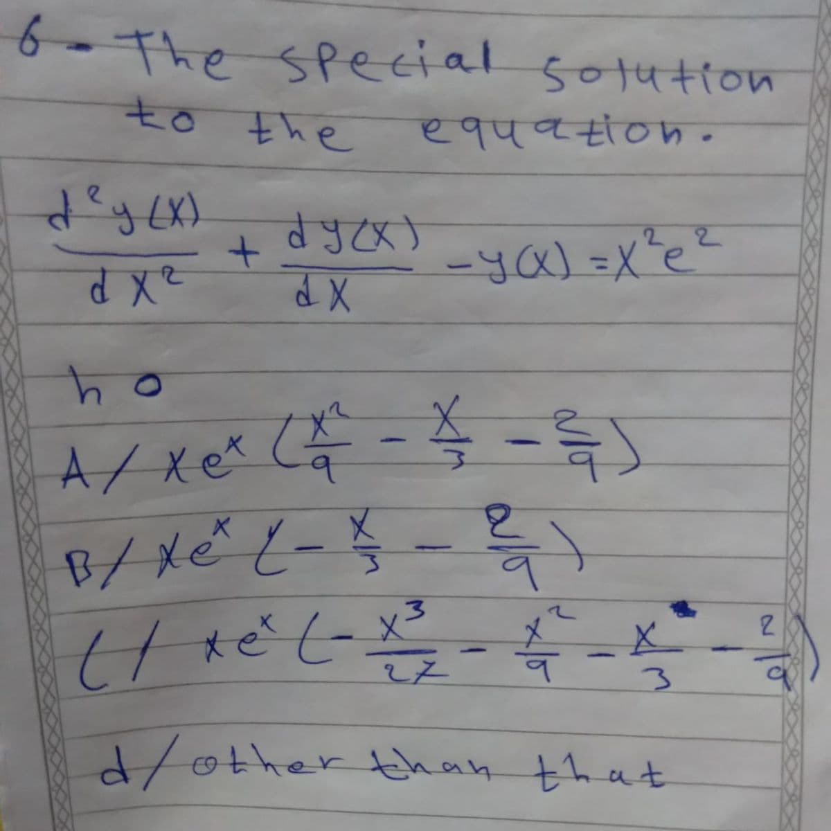 6- The special sotution
to the
र१पपं०n.
22
-ya) =x"e?
X P
o4
3.
d/other than that
