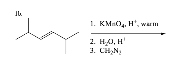 1b.
1. KMnO4, H¹, warm
2. H₂O, H+
3. CH₂N₂