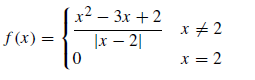 x2 — Зх + 2
f (x) =
|x – 2||
x + 2
x = 2
