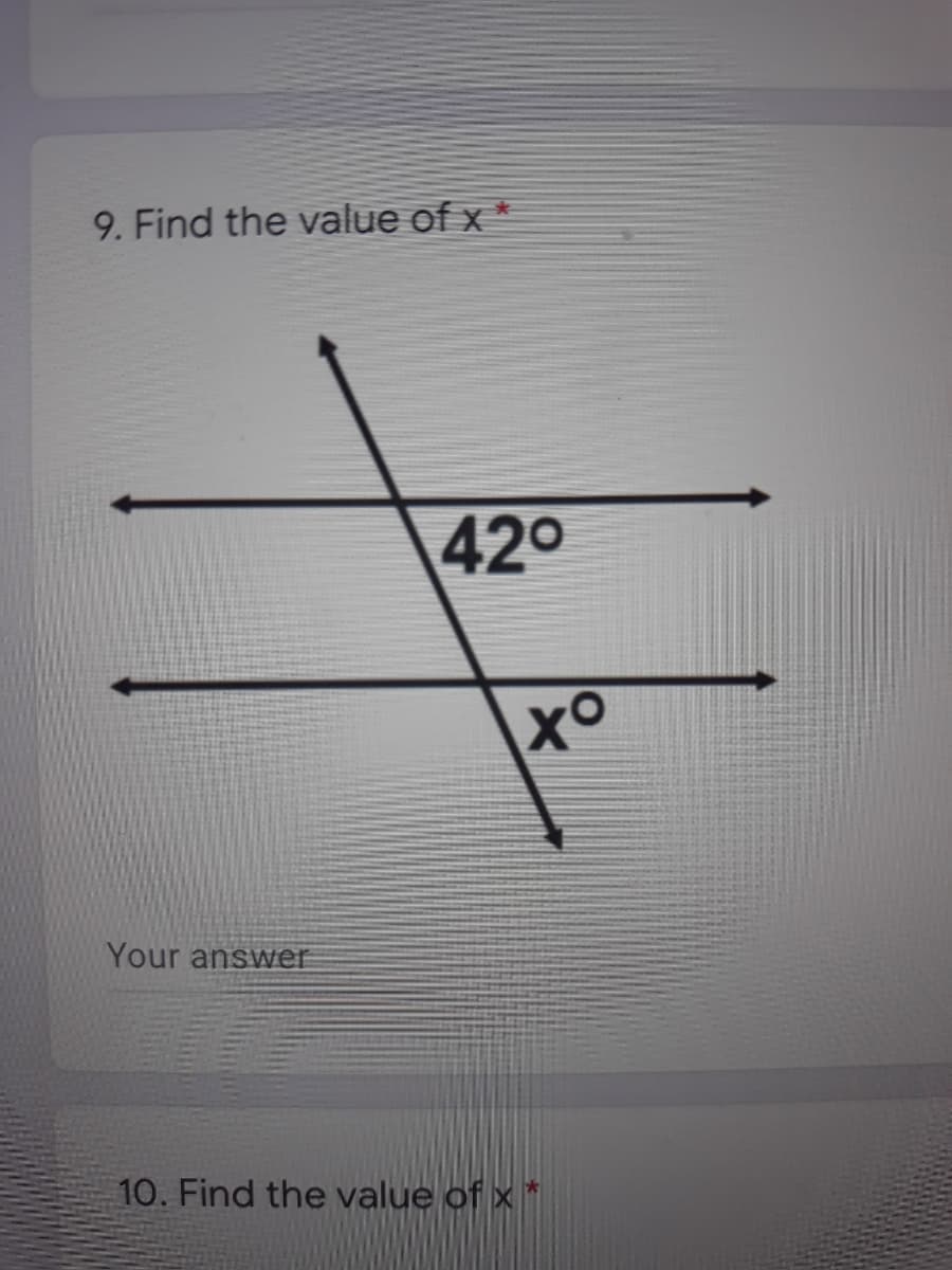 9. Find the value of x *
420
Your answwer
10. Find the value of x *
