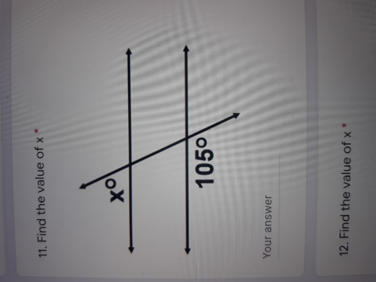 11. Find the value of x
105°
Your answer
12. Find the value of x
