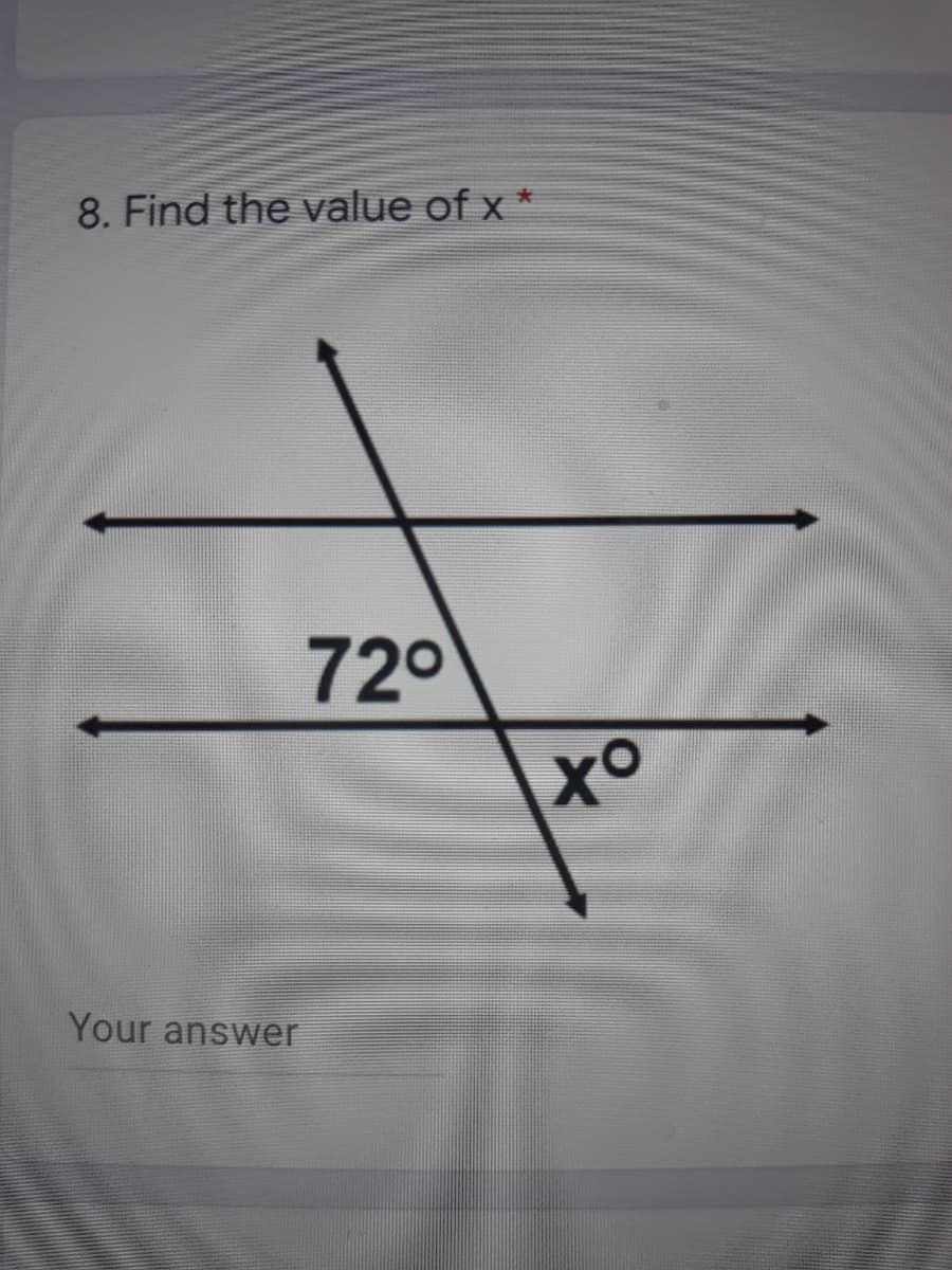 8. Find the value of x *
720
x°
Your answer
