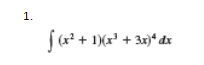 1.
f(x² + 1)(x³ + 3x) dx