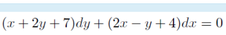 (x+ 2y +7)dy + (2x – y+4)dx = 0
