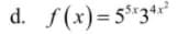 d. f(x)= 5*3*r²
