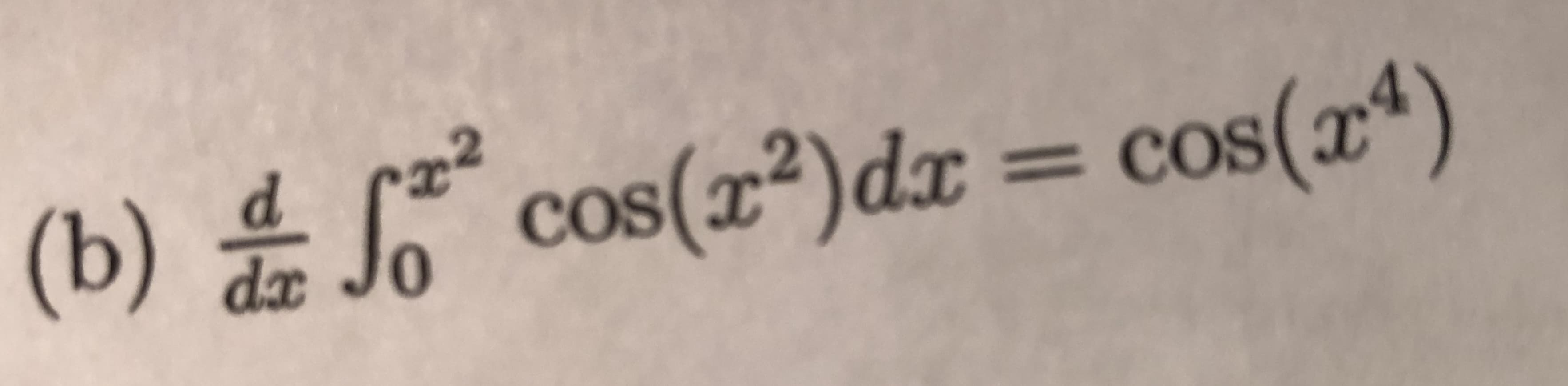 (b) 4 cos(z)dx = cos(x*)
COS
%3D
COs
dx
