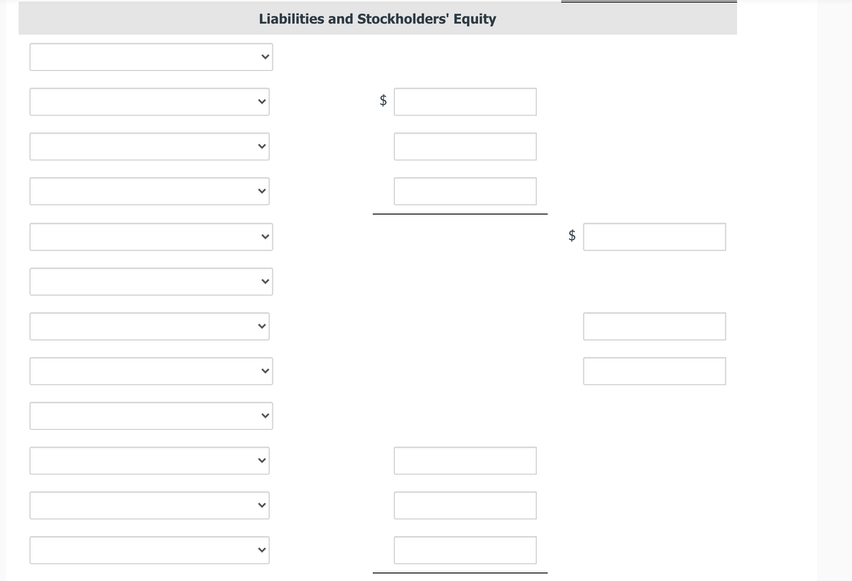 Liabilities and Stockholders' Equity
$
%24
>
>
>
>
>
>
>
>
>
