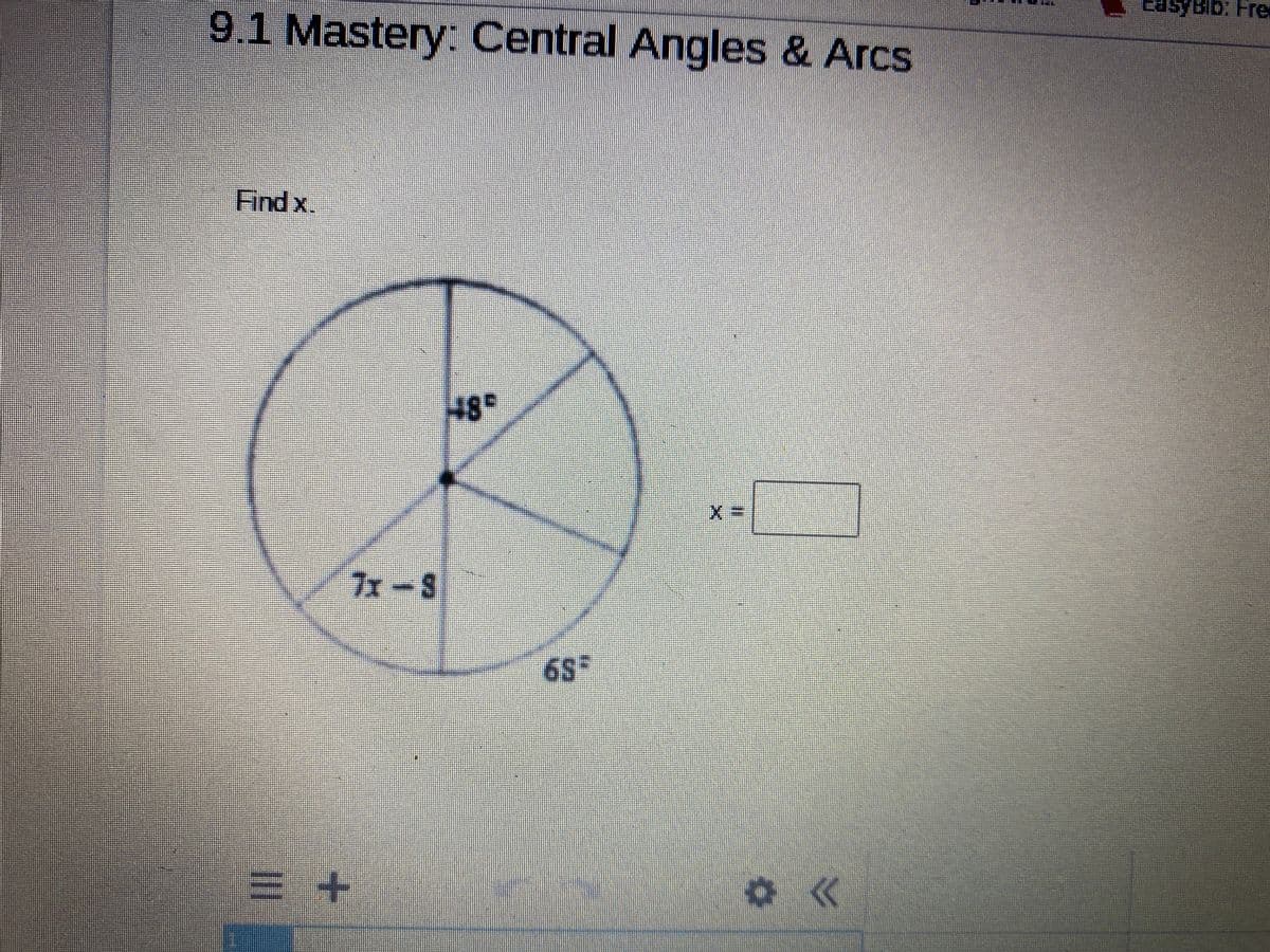 EasyBib: Fre
9.1 Mastery: Central Angles & Arcs
Find x.
7x-S
