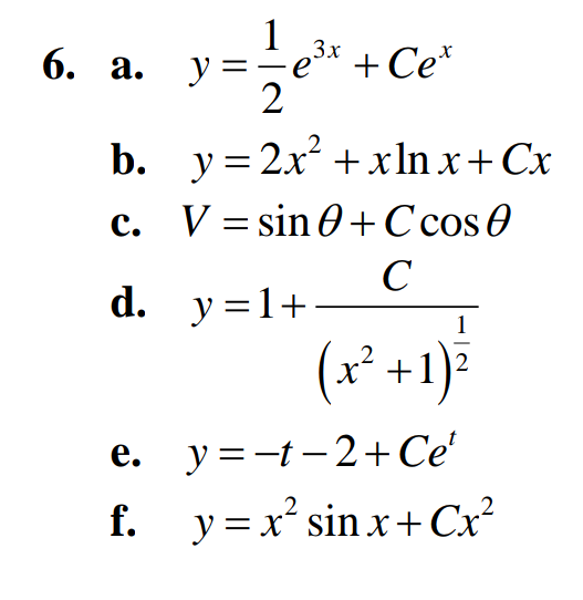 1
y
3x
6. а.
+ Ce*
b. y = 2x + xln x+Cx
c. V = sin 0 +C cos0
с.
C
d. y=1+
(x* +1)
2
e. y =-t-2+Ce'
f. y=x sin x+Cx²
