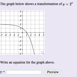 The graph below shows a transformation of y = 2"
%3D
