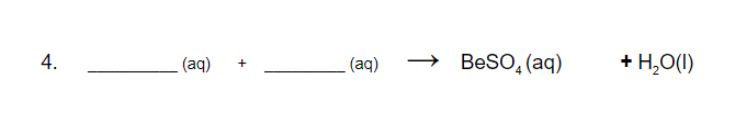 (aq)
(aq)
BeSO, (aq)
+ H,O(1)
↑
4.

