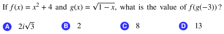 If f(x) = x² + 4 and g(x) = v1 – x, what is the value of f(g(-3))?
%3D
A 2iv3
2
С 8
D
13

