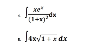 xe*
4.
(1+x)²
xpz(x+1).
|4xv1+ x dx
