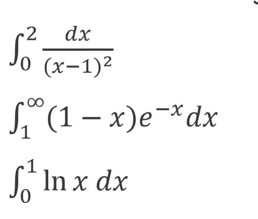 dx
(x-1)2
S, (1 – x)e-*dx
SIn x dx
