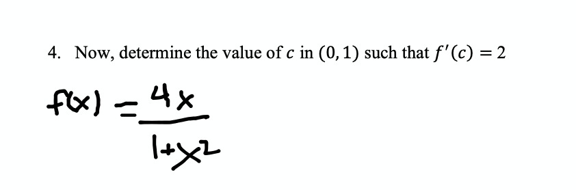 4. Now, determine the value of c in (0,1) such that f'(c) = 2
4x
「ニ(対
