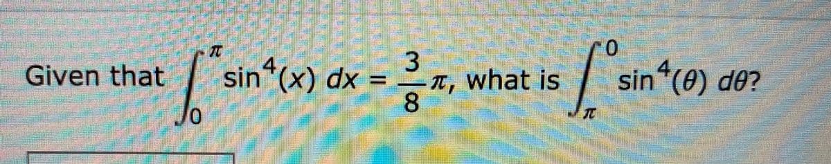 %
0.
Given that
sin (x) dx
T, what is
8.
sin"(0) d0?
%3D
TC
