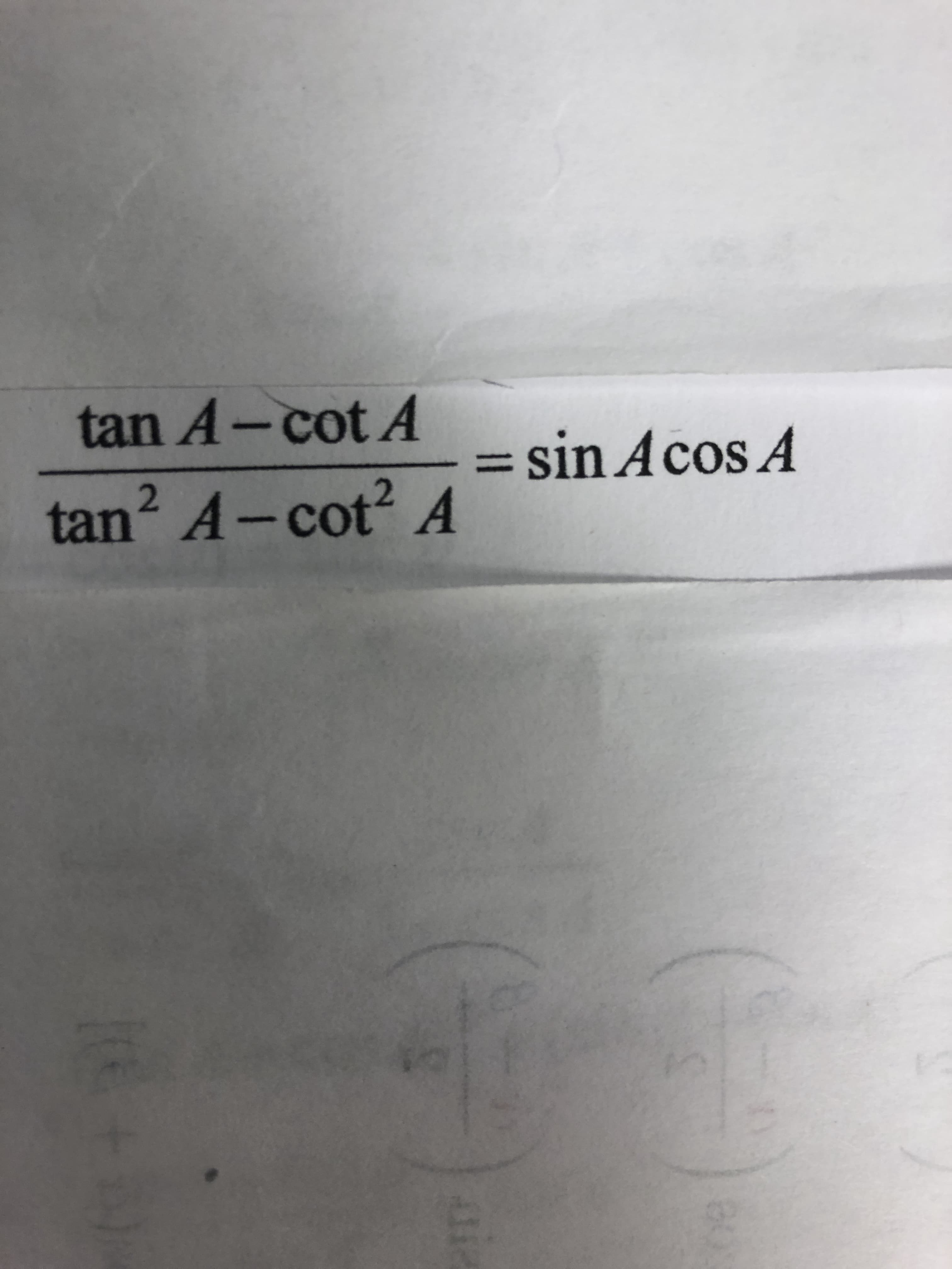 tan A-cot A
= sin Acos A
%3D
tan? A-cot? A
2.
2.
