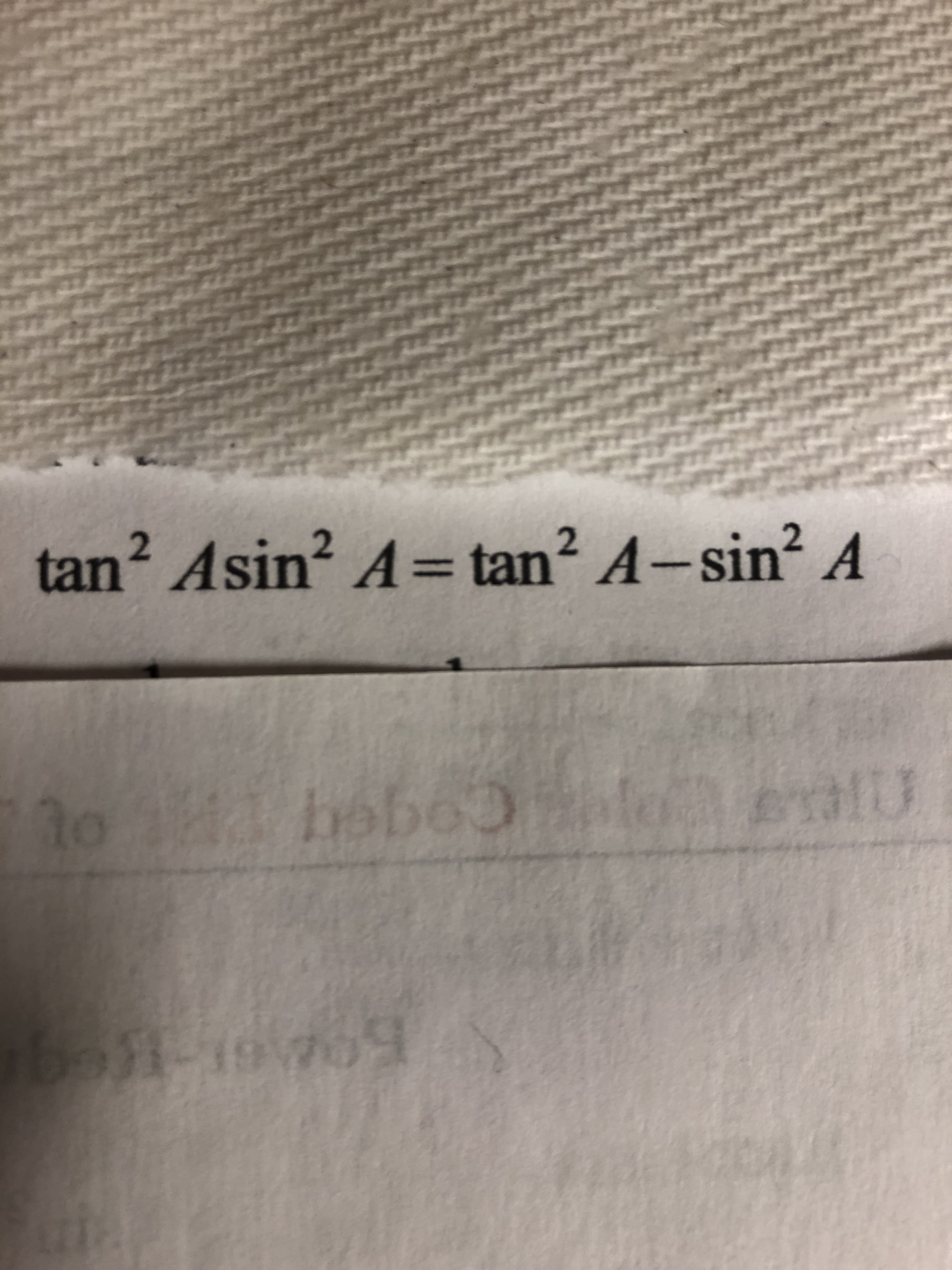tan? Asin? A= tan? A-sin?A
%3D
