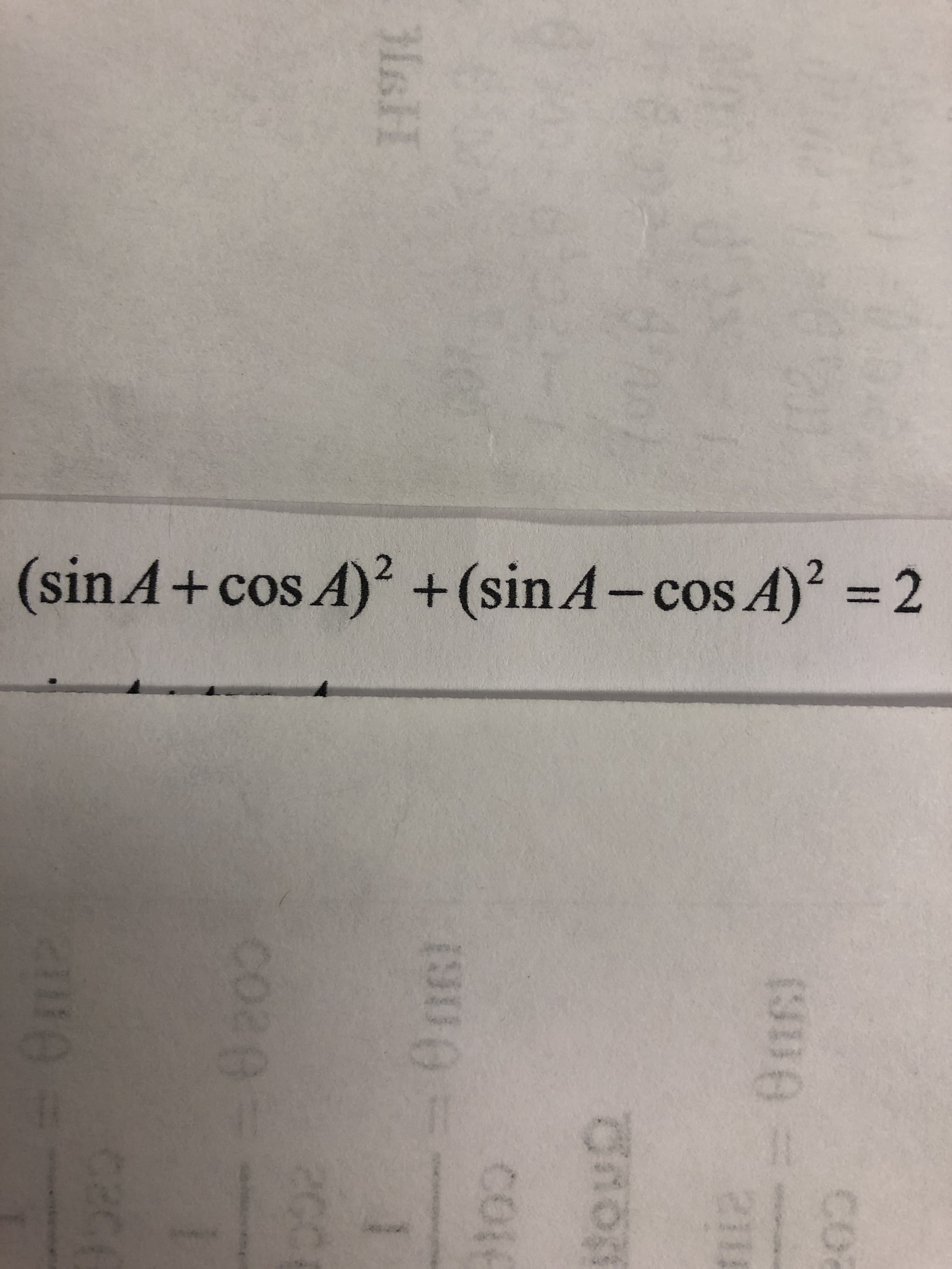 (sin A+cos A)² +(sin A-cos A)? =2
%3D
