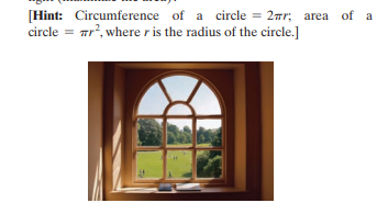 [Hint: Circumference of a circle = 2ar, area of a
circle = ar", where r is the radius of the circle.]
