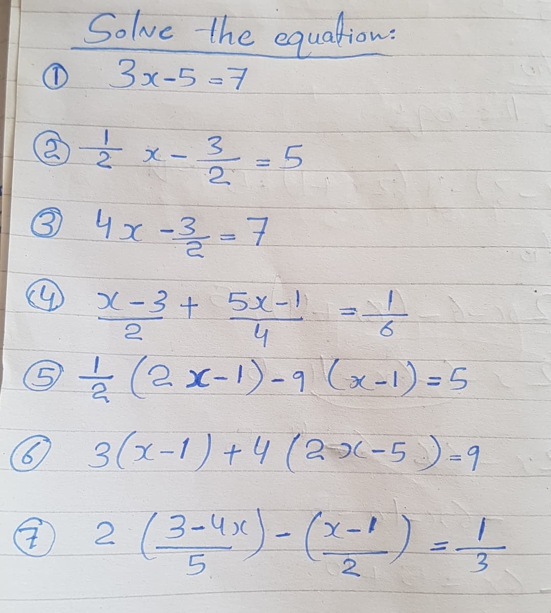 Solve the equation:
3x-5 -커
3.
2.
x-
2.
®
4x-3=7
X-3+ 5x-1
4
x-3.
%3D
3(x-1)+4 (29-5)-9
2 (3-4x)-(x-1) =!
5.
2
3.

