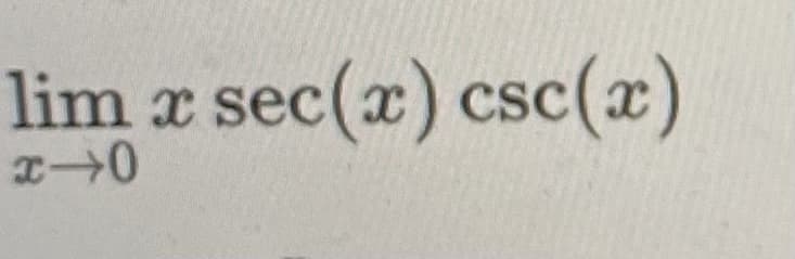 lim a sec(x) csc(x)
