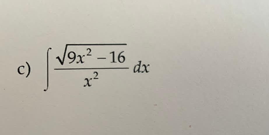 c)
√√9x²-16
[√9.2
2
x²
dx
