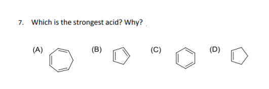 7. Which is the strongest acid? Why?
(A)
(C)
(D)
