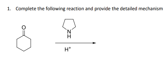 1. Complete the following reaction and provide the detailed mechanism
N'
H*
