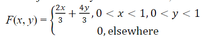 2х
4y
+
,0 <x < 1,0 <у<1
F(x, у) —
0, elsewhere
3.
