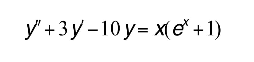 У+3у-10у- x(e' +1)
