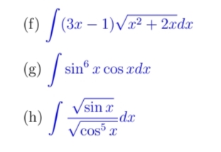 (f) [(3x − 1)√x² +2æda
(B) / sin".
sin® .rcos dr
(h) [
sin x
√cos5 x
dx
